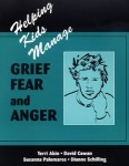 Helping Kids Manage Grief, Fear, and Anger
