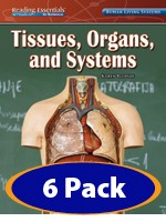 READING ESSENTIALS / TISSUES, ORGANS, AND SYSTEMS [6-PACK]