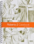 Roberts-2 Casebook (with Quick Reference Guide)