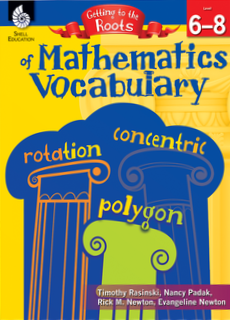 GETTING TO THE ROOTS OF MATHEMATICS VOCABULARY | LEVELS 6-8
