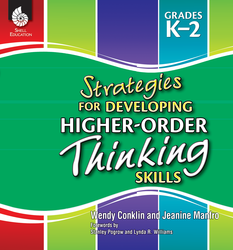 STRATEGIES FOR DEVELOPING HIGHER-ORDER THINKING / GR K-2