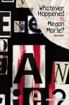 Whatever Happened to Megan Marie?