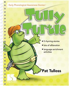 EARLY PHONOLOGICAL AWARENESS STORIES / TULLY TURTLE