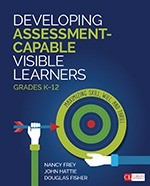 DEVELOPING ASSESSMENT-CAPABLE VISIBLE LEARNERS (GR K-12)
