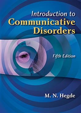 INTRODUCTION TO COMMUNICATIVE DISORDERS (FIFTH EDITION)