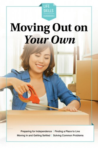 LIFE SKILLS HANDBOOK / MOVING OUT ON YOUR OWN
